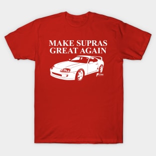 Make Toyotas Great Again - Supra MK4 A80 T-Shirt